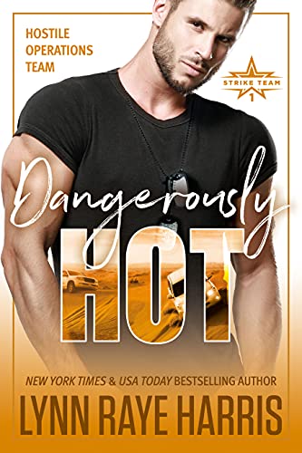 Dangerously HOT: A Protector Hero Military Romantic Suspense (Hostile Operations Team Book 4)