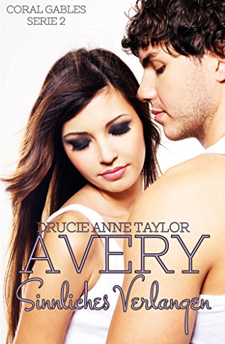 Avery: Sinnliches Verlangen (Coral Gables Serie 2)