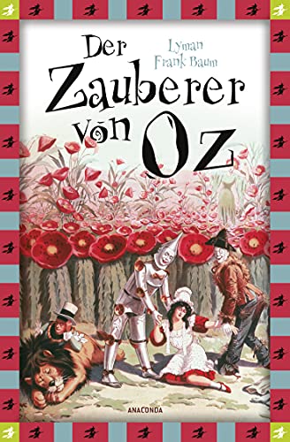 Baum, L.F., Der Zauberer von Oz (Neuübersetzung): Vollständige, ungekürzte Ausgabe (Anaconda Kinderbuchklassiker 8)