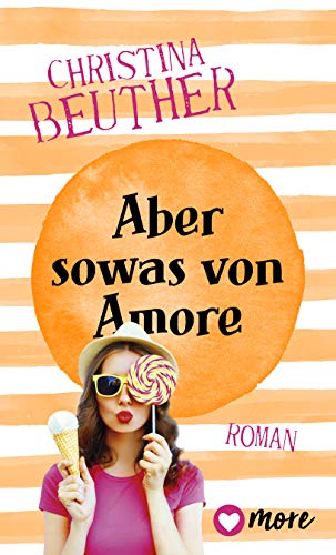 Aber sowas von Amore: Roman
