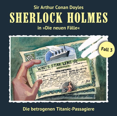 Die betrogenen Titanic-Passagiere: Sherlock Holmes - Die neuen Fälle 3