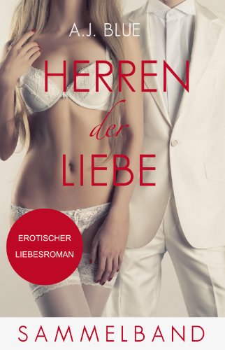 Herren der Liebe - Erotischer Liebesroman (Sammelband)