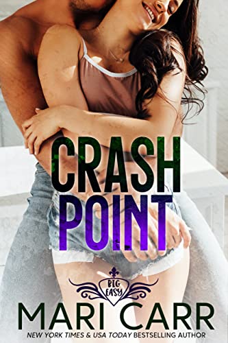 Crash Point: Bad Boy romance (Big Easy Book 2)
