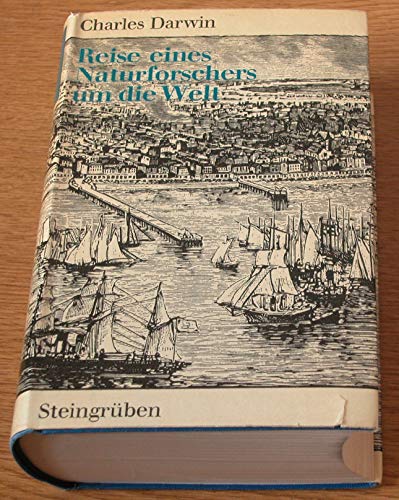 Reise eines Naturforschers um die Welt, Mit 1 Faltkarte, Hg. Georg A. Narciss & Irma Bühler, Aus dem Englischen von J. Victor Carus,