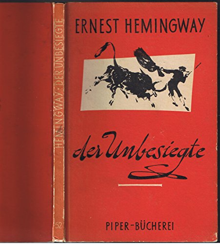 Der Unbesiegte/ Das kurze glückliche Leben des Francis Macomber, 2 Erzählungen, Aus dem Amerikanischen von Annemarie Horschitz-Horst,