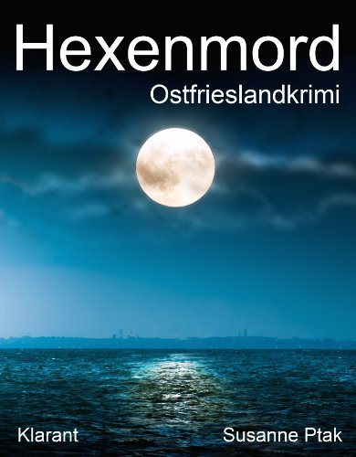 Hexenmord. Ostfrieslandkrimi: Spannender Roman mit Lokalkolorit für Ostfriesland Fans!
