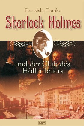 Sherlock Holmes und der Club des Höllenfeuers von Franke. Franziska (2010) Broschiert