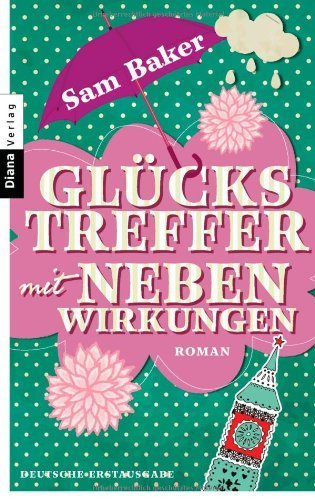 Glückstreffer mit Nebenwirkungen: Roman: Ein Stiefmutterroman von Baker. Sam (2011) Taschenbuch