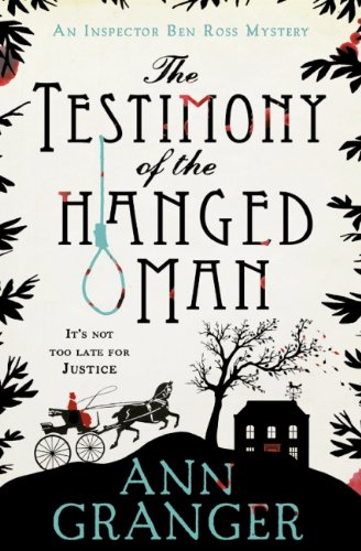 The Testimony of the Hanged Man (Inspector Ben Ross Mystery 5): A Victorian crime mystery of injustice and corruption