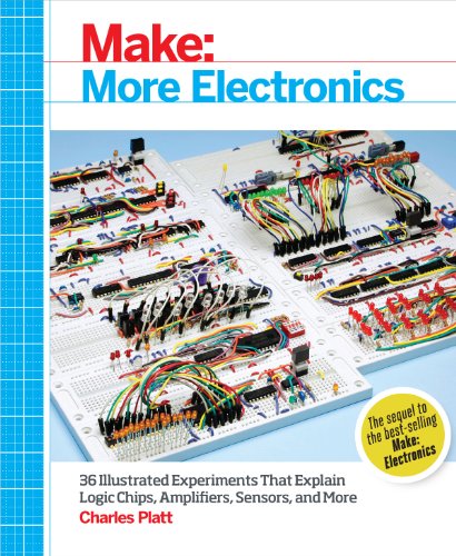 Make: More Electronics: Journey Deep Into the World of Logic Chips, Amplifiers, Sensors, and Randomicity (English Edition)