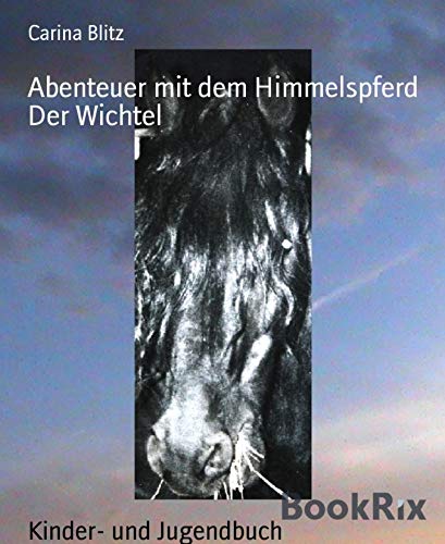 Abenteuer mit dem Himmelspferd: Der Wichtel