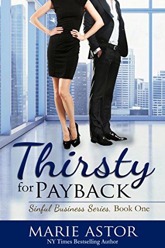Thirsty for Payback (Sinful Business Book 1)