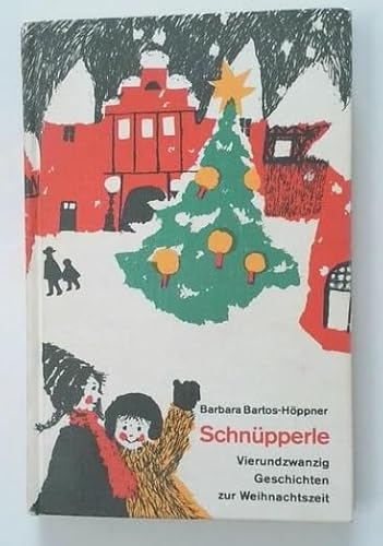 Schnüpperle : 24 Geschichten f.d. Weihnachtszeit.