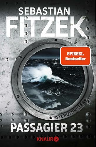 Passagier 23: Psychothriller | SPIEGEL Bestseller | »Keine Szene ist zu viel. Keine Wendung so, wie man sie erwartet.« SPIEGEL online