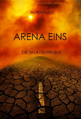 Arena Eins: Die Sklaventreiber (Band #1 Der Trilogie Des Überlebens)