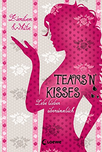 Lebe lieber übersinnlich (Band 3) - Tears 'n' Kisses