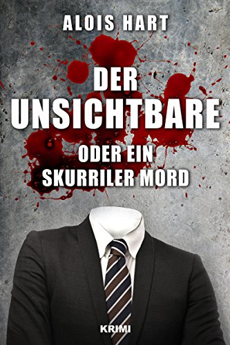 Der Unsichtbare oder ein skurriler Mord