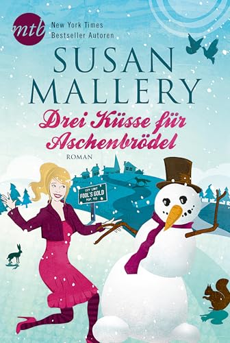 Drei Küsse für Aschenbrödel (Fool's Gold 13)