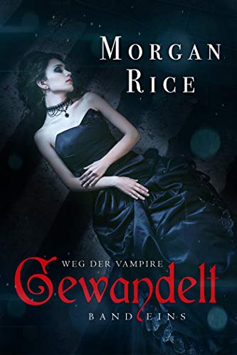 Gewandelt (Band #1 Der Weg Der Vampire)