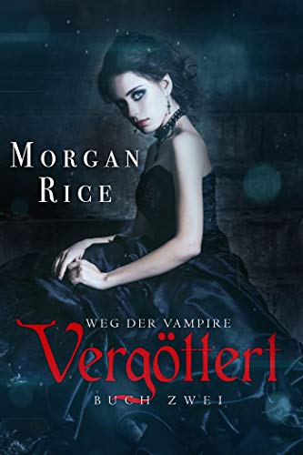 Vergöttert (Band #2 Der Weg Der Vampire)