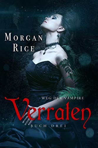 Verraten (Band #3 Der Weg Der Vampire)