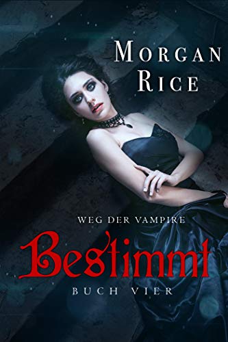 Bestimmt (Band #4 Der Weg Der Vampire)