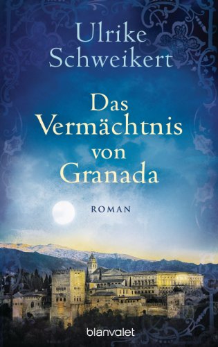 Das Vermächtnis von Granada: Roman (La Caminata-Romane 2)