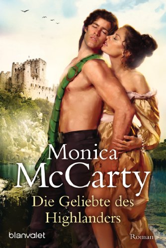 Die Geliebte des Highlanders: Roman (Highland Guard-Reihe 4)