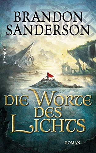 Die Worte des Lichts: Roman (Die Sturmlicht-Chroniken 3)