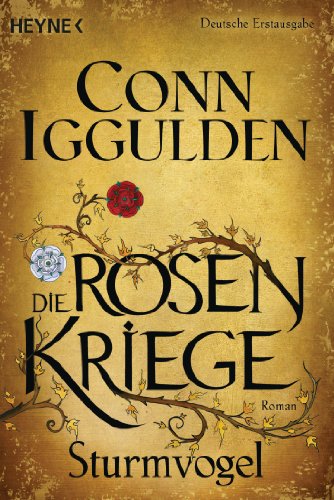 Sturmvogel: Die Rosenkriege 1 - Roman (Die Rosenkriege-Serie)