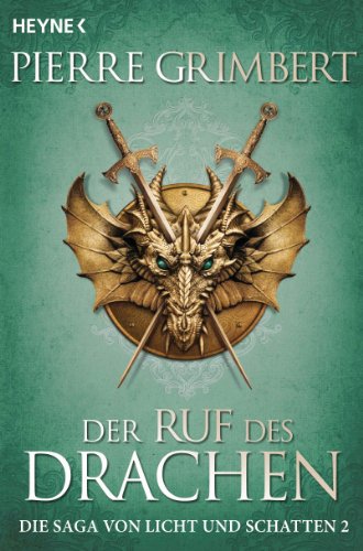 Der Ruf des Drachen: Die Saga von Licht und Schatten 2 - Roman
