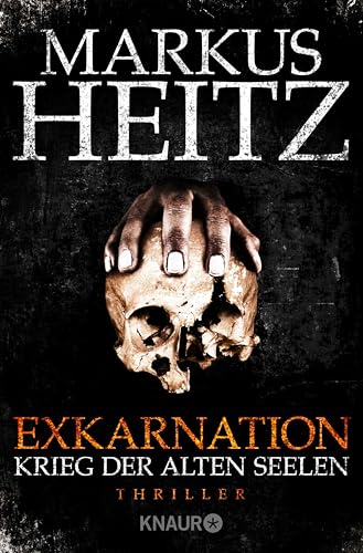 Exkarnation - Krieg der Alten Seelen: Thriller