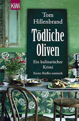 Tödliche Oliven: Ein kulinarischer Krimi. Xavier Kieffer ermittelt (Xavier Kieffers 4)