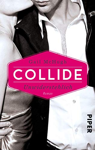Collide - Unwiderstehlich (Collide 1): Roman