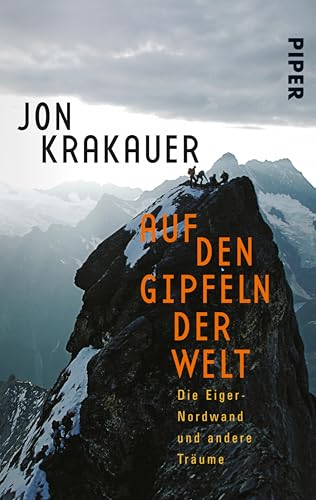 Auf den Gipfeln der Welt: Die Eiger-Nordwand und andere Träume