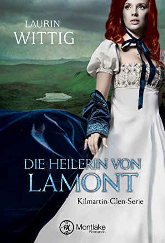Die Heilerin von Lamont (Kilmartin-Glen 1)