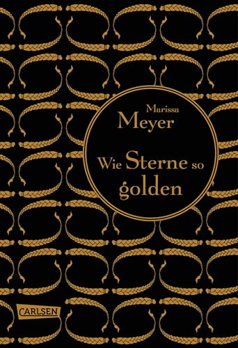 Die Luna-Chroniken 3: Wie Sterne so golden: Ein rasanter Mix aus Grimms Märchen und SciFi, mit einer romantischen Liebesgeschichte on top!