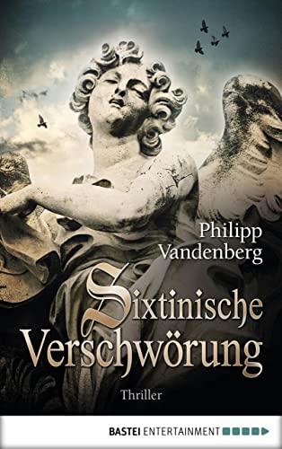 Sixtinische Verschwörung: Historischer Thriller