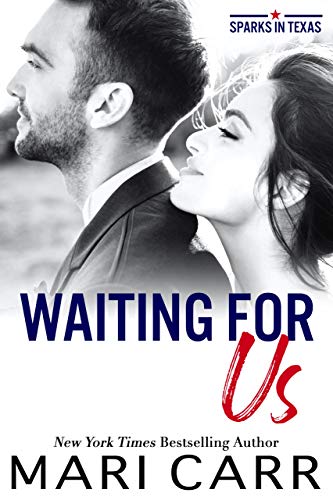 Waiting for Us: Holiday Romance (Sparks in Texas Book 1)