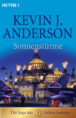 Sonnenstürme: Die Saga der Sieben Sonnen 3 - Roman (Die Saga der Sieben Sonnen-Romane)
