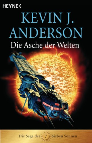 Die Asche der Welten: Die Saga der Sieben Sonnen 7 (Die Saga der Sieben Sonnen-Romane)