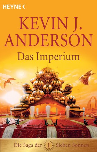 Das Imperium: Die Saga der Sieben Sonnen 1 (Die Saga der Sieben Sonnen-Romane)
