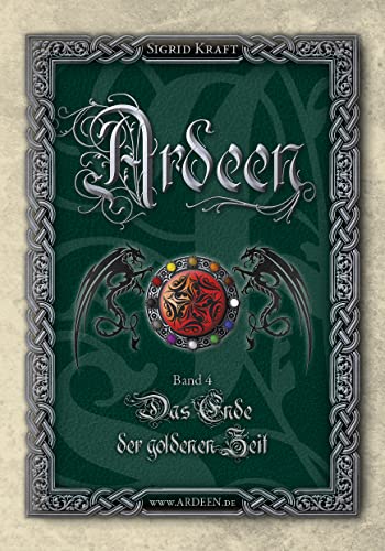 Ardeen, Band 4: Das Ende der goldenen Zeit