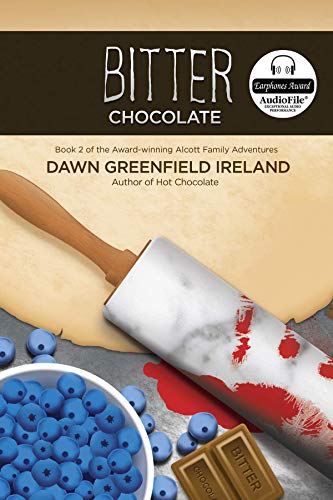 Bitter Chocolate: Book 2 of the Alcott Family Adventures (Hot Chocolate)