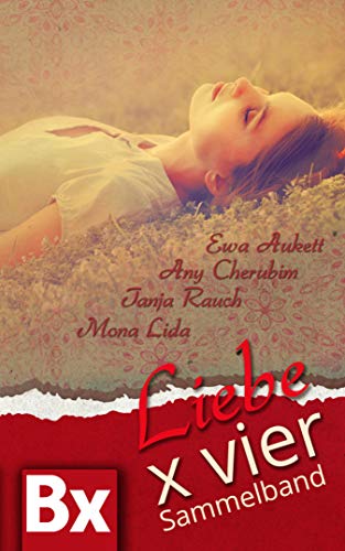Liebe x Vier: Bundle: Vier Top-Liebesromane / Sammelband