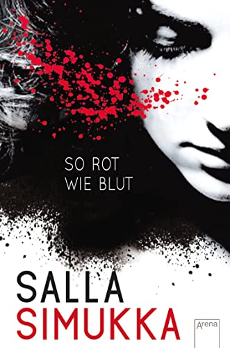 So rot wie Blut: Lumikki-Trilogie (1) (Schneewittchen-Trilogie)