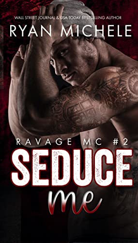 Seduce Me (Ravage MC #2): A Motorcycle Club Romance
