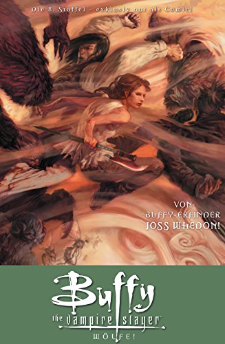Buffy The Vampire Slayer, Staffel 8, Band 3: Wölfe! (Buffy The Vampire Slayer - Staffel 8)