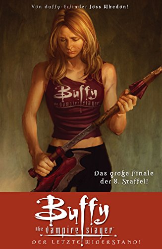 Buffy The Vampire Slayer, Staffel 8, Band 8: Der letzte Widerstand (Buffy The Vampire Slayer - Staffel 8)