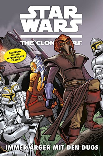 Star Wars: The Clone Wars (zur TV-Serie), Band 9 - Immer Ärger mit den Dugs: Bd. 9: Immer Ärger mit den Dugs (Star Wars - The Clone Wars)